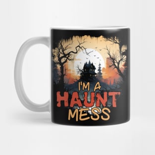 I'm a Haunt Mess Mug